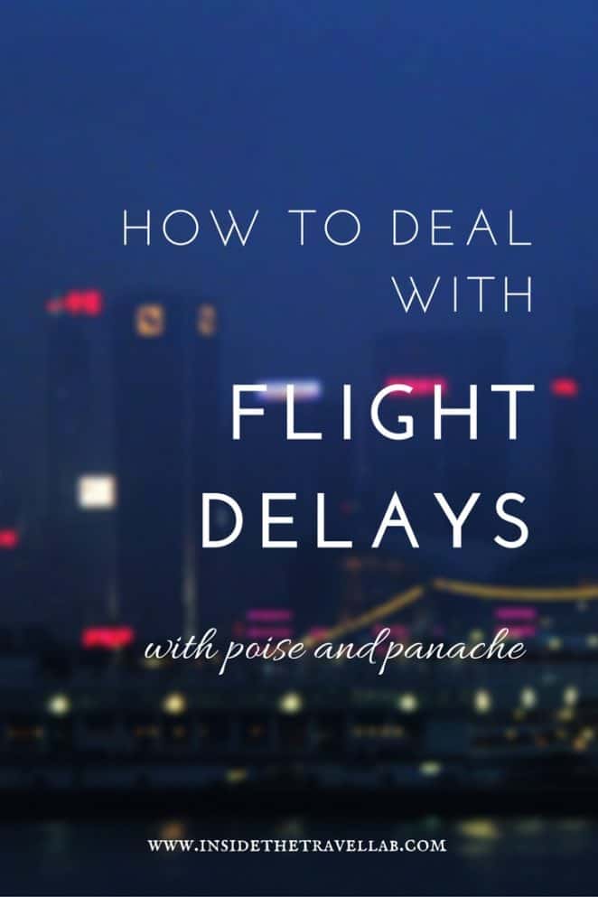 How To Handle Flight Delays And Cancellations With Poise And Panache