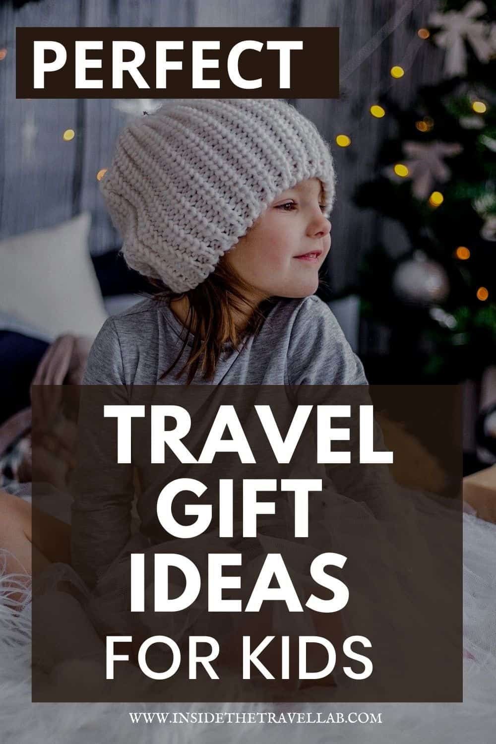 Perfect travel gift ideas for kids